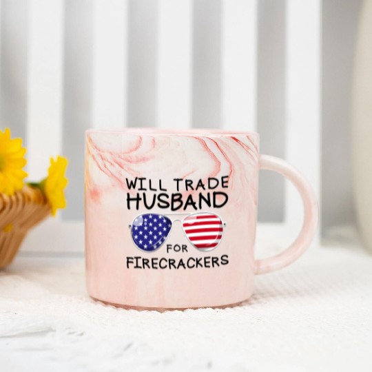 Will Trade Husband For Fireworks Funny 4th Of July Marble Mugs