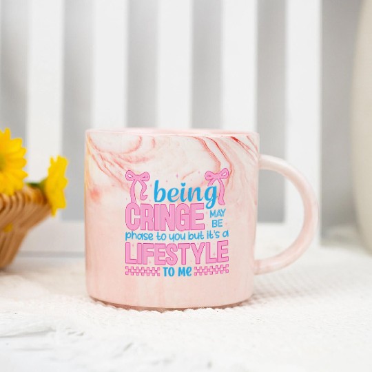 Being Cringe Is a Lifestyle – Cute Kawaii Quote Marble Mugs
