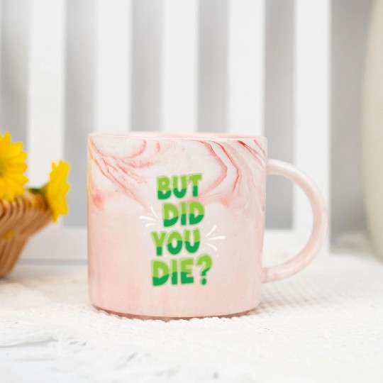 Humorous Green Text Bubble But Did You Die? Marble Mugs