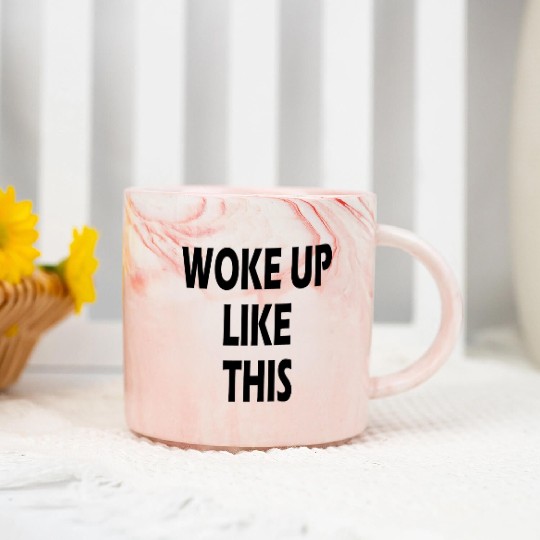 WOKE UP LIKE THIS FUNNY MORNING WEEKEND CASUAL Marble Mugs