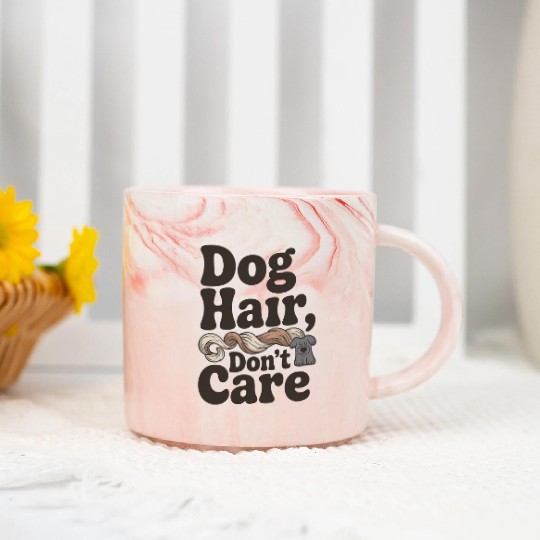 Dog Hair Don't Care Statement Design Marble Mugs