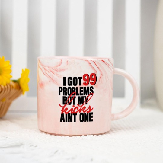 I GOT 99 PROBLEMS BUT MY KICKS AIN'T ONE Marble Mugs