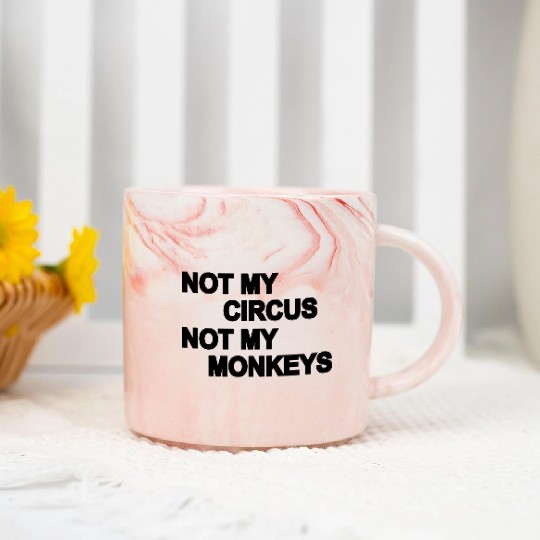 Not my circus, not my monkeys Marble Mugs