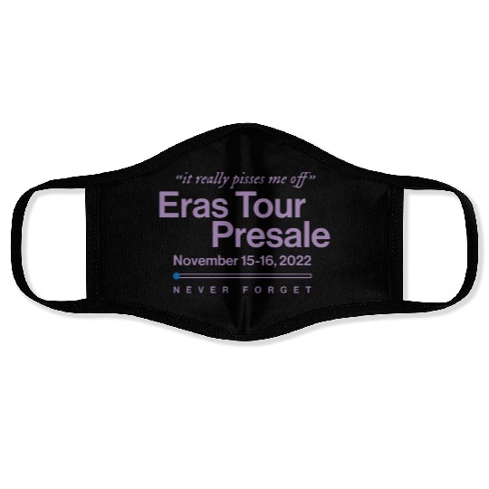 Eras Tour Presale - It Really Pisses Me Off Face Masks