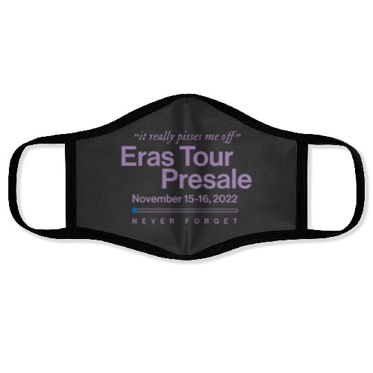 Eras Tour Presale - It Really Pisses Me Off Face Masks