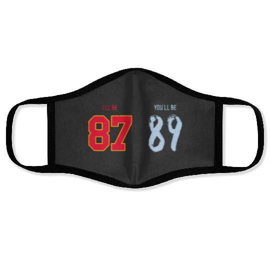 I’ll be 87 You_ll be 89 Travis Kelce x Taylorr Swift Face Masks