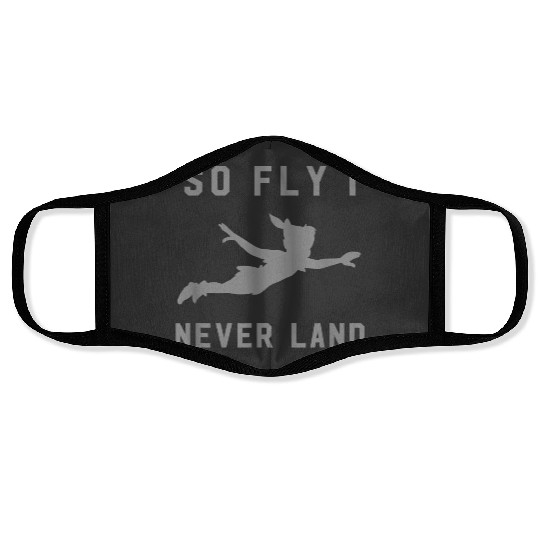 disneys Peter Pan So Fly I Never Land Peter Pan Humor Quote Face Masks