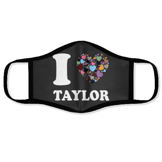 Discover colorful heart Taylor first name girl i love Taylor Face Masks