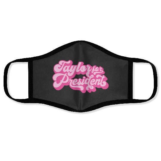 Discover Taylor For President 2024 Funny Taylor First Name Face Masks