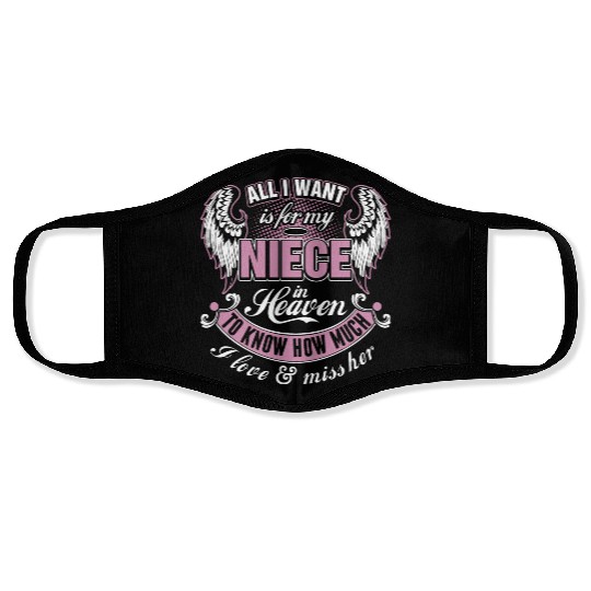 All I Want Is For My Niece In Heaven I Love Miss Face Masks