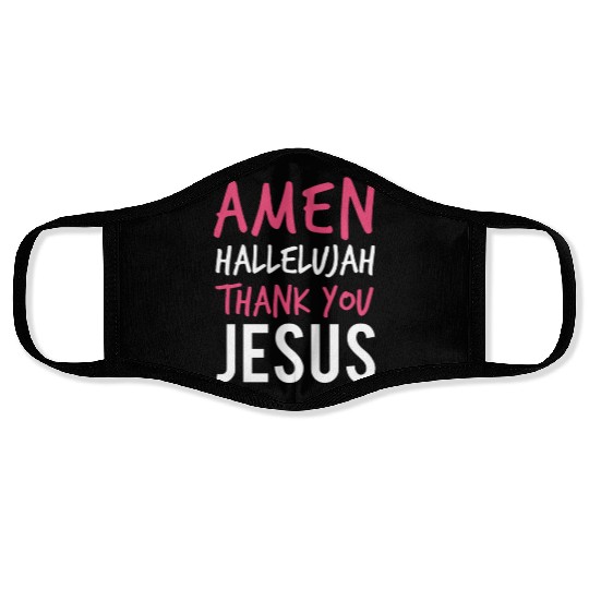 Amen Hallelujah Thank You Jesus - Christian Worshi Face Masks
