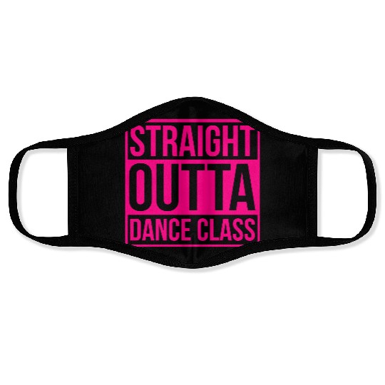 Straight Outta Dance Class Face Masks