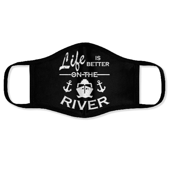 LIfe Is Better On River Face Masks Funny Boat Face Masks River Face Masks Lake Boating
