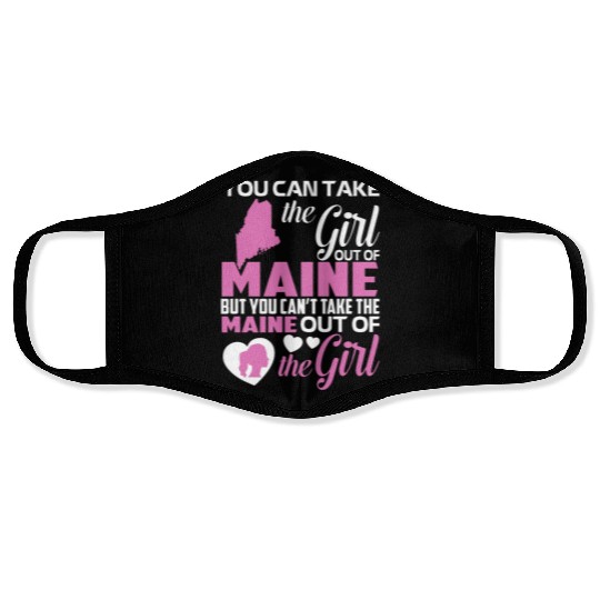 you can take the girl out of maine but you cant ta Face Masks