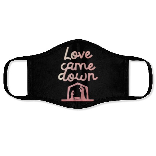 Love Came Down Christian Jesus Christmas Spirit Face Masks