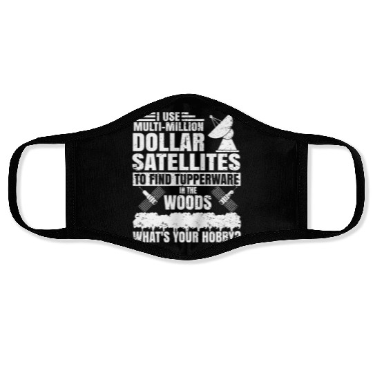 i use multi million dollar satellites to find tupp Face Masks