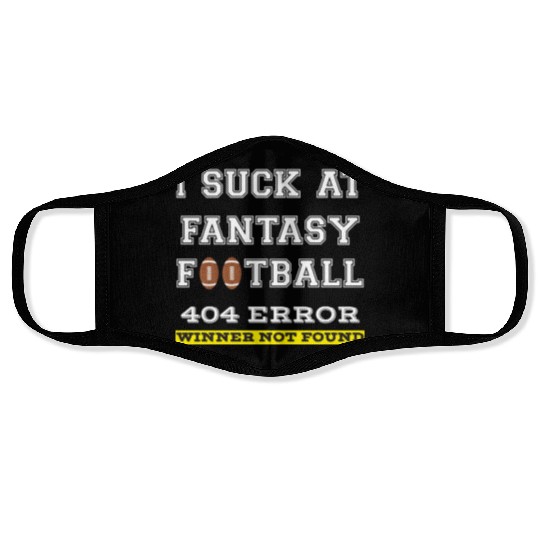 I Suck at Fantasy Football Loser funny best Face Masks