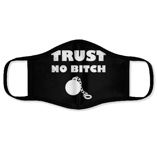 1st rule trust no bitch Face Masks