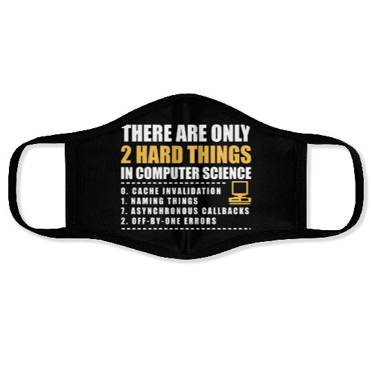There Are Only 2 Hard Things In Computer Science Face Masks