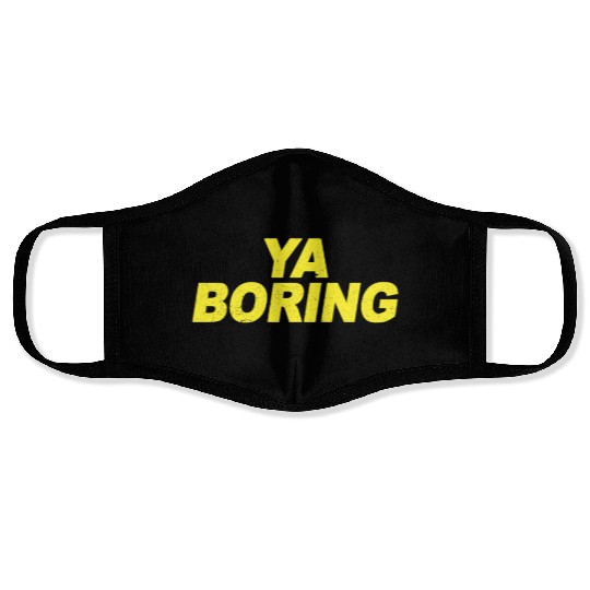 Ya Boring Brooklyn Nine Nine B99 Quotes Face Masks