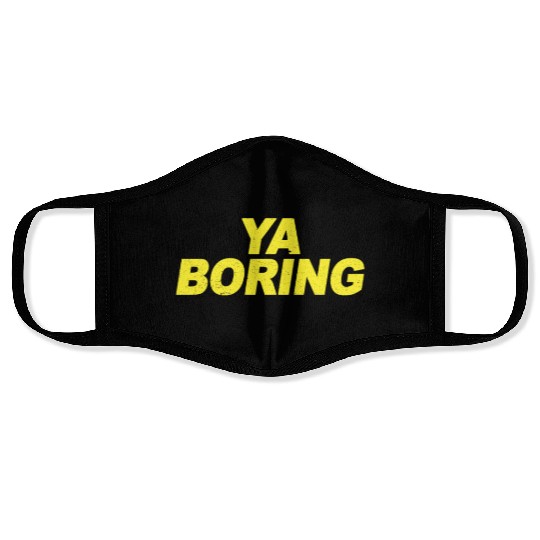 Ya Boring Brooklyn Nine Nine B99 Quotes Face Masks