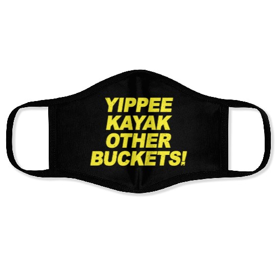 Yippee Kayak Other Buckets Brooklyn Nine Nine B99 Face Masks