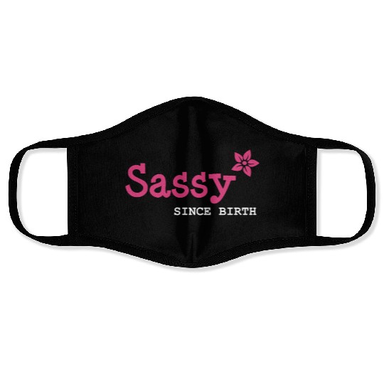 Sister, Sassy since birth Face Masks