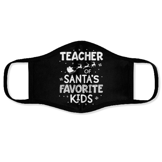 Teacher Of Santa's Favorite Kids Class Christmas Face Masks