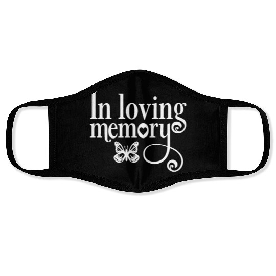 In Memory Of In Loving Memory Face Masks
