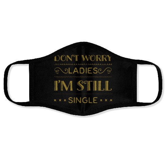 Funny Single memes and Macho Gigolo Gift Face Masks