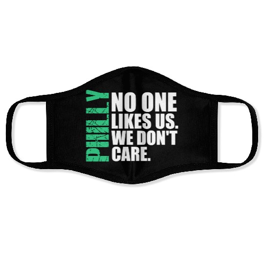 We are Philly No One Likes Us We Don’t Care Philly Face Masks