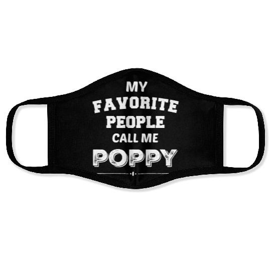 My Favorite People Call Me Poppy Poppy Gift for Ch Face Masks