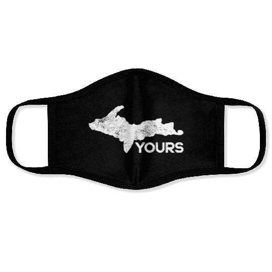 U P Yours Upper Peninsula Gift Funny Michigander M Face Masks
