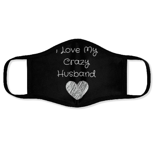 I Love My Crazy Husband Face Masks