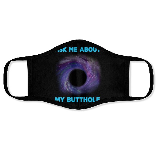 ask me about my butt hole funny meme valentine Face Masks