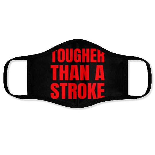STROKE SURVIVOR tougher than a Stroke Face Masks