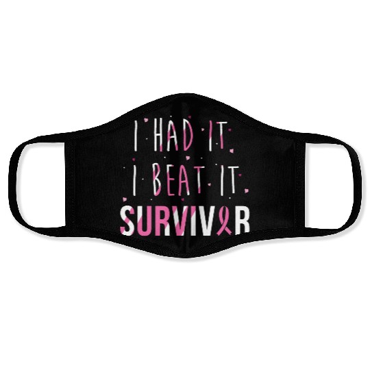 Breast Cancer Survivor I Had It I Beat It Face Masks
