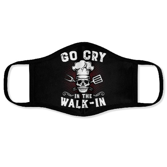 Go Cry In The WalkIn Funny Chef Cook Cooking Face Masks