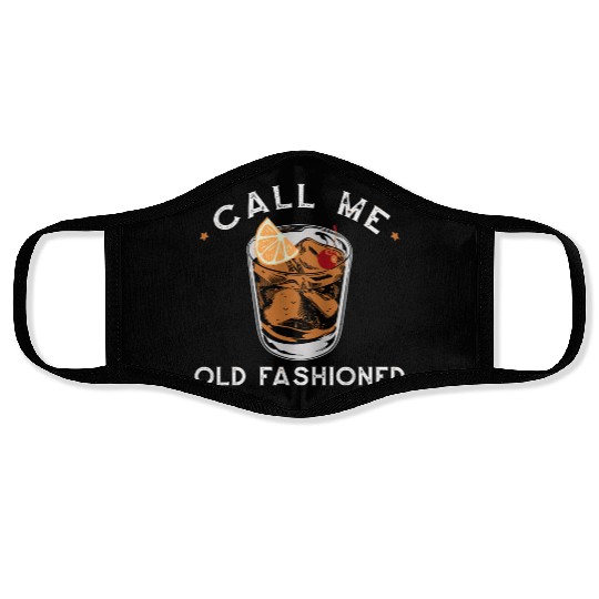 Call Me Old Fashioned Whiskey Drinking Face Masks