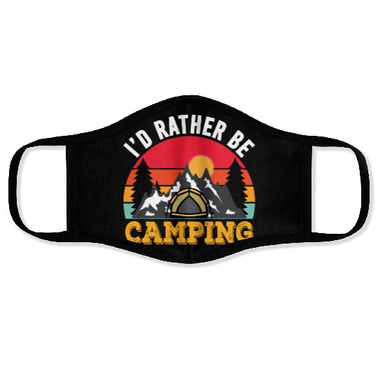 I'd Rather Be Camping Funny Camping Gift Face Masks