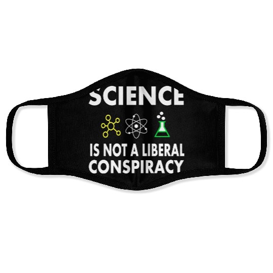 Science Is Not A Liberal Face Masks