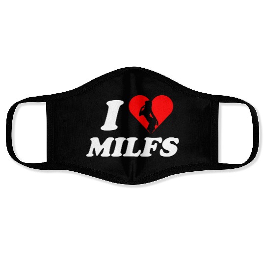 I love milfs -i heart hot moms -funny milfs Face Masks