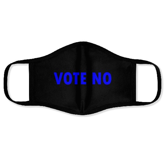 Vote no Face Masks