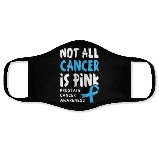 Not All Cancer Is Pink Prostate Cancer Awareness Face Masks