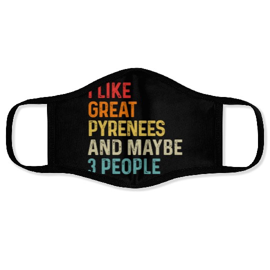 I Like Great Pyrenees And Maybe 3 People Dog Face Masks