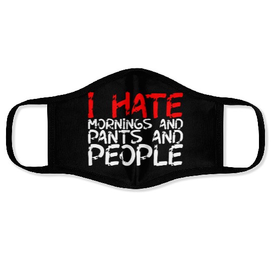 I Hate Mornings And Pants And People 3 Face Masks