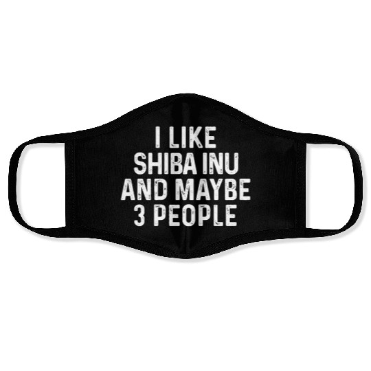I Like Shiba Inu And Maybe 3 People Dog Lover Gift Face Masks