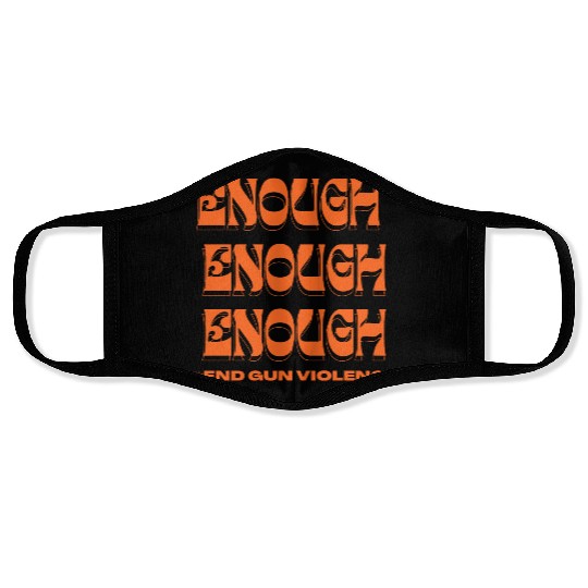 Enough End Gun Violence Wear Orange Anti Violence Face Masks