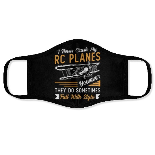 RC Plane Pilot Airplane I Never Crash My RC Planes Face Masks