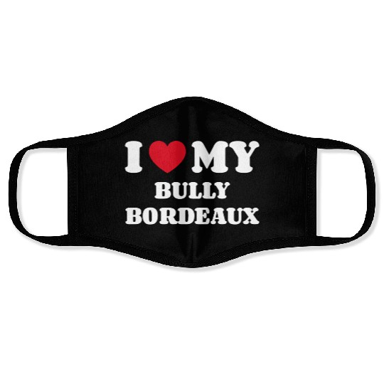I Love My Bully Bordeaux Face Masks